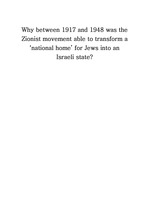 Why between 1917 and 1948 was the Zionist movement able to transform a ‘national home’ for Jews into an Israeli state?