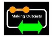 [READ AND THINK2] Unit 12-2. Making Outcasts 본문과 문법 발표 (파워포인트)