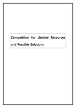 Competition for Limited Resources and Possible Solutions