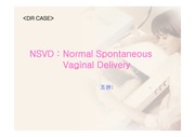 NSVD : Normal Spontaneous  , Vaginal Delivery