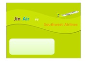 사우스웨스트와 비교한 국내 저가 항공사인 진에어(Jin Air)의 경영 전략