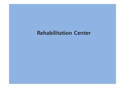 해외 Rehabilitation Center (리허빌리테이션 센터) 장애인재활센터 발표PPT