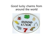 lucky charms around the world (행운의 상징물)