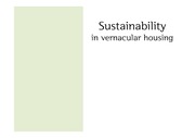   Sustainability in vernacular housing 친환경 전통주거에 대하여