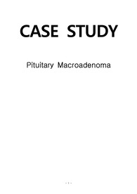 Pituitary Macroadenoma (뇌하수체 선종) Case Study, 간호과정, 간호진단 2개 (전해질 불균형으로 인한 체액 불균형 위험성 ,불안과 관련된 가족의 비효율적 대응), 문헌고찰
