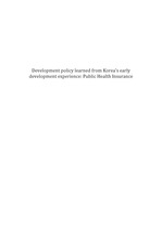 [영문] 한국 의료보험 제도의 경제개발 효과(Development policy learned from Korea's early development experience)