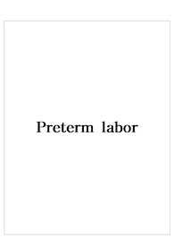 A+ preterm labor