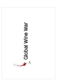 글로벌 경영의 이론과 사례 - Global Wine War 발표자료