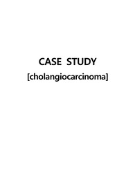 A+자료[성인간호학실습] cholangiocarcinoma 담관암 케이스!!