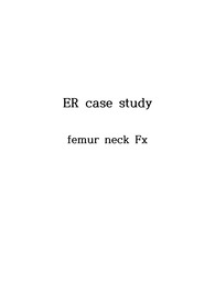 [A+] ER(응급실) case study_ femur neck Fx